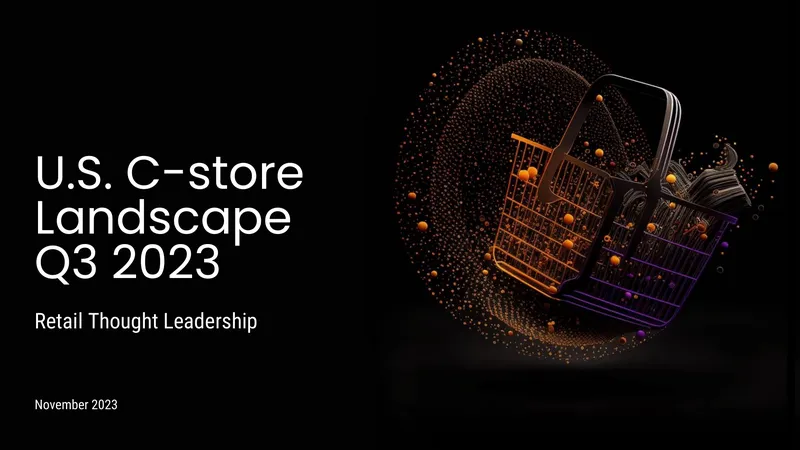 U.S. Convenience Store Landscape Q3 2023 preview page 1